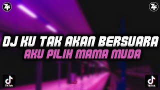 Download lagu DJ KU TAK AKAN BERSUARA X AKU PILIH MAMA MUDA BREAK FUNK VIRAL TIKTOK