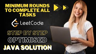 Minimum Rounds to Complete All Tasks - LeetCode II Simple Optimized Java Solution for Beginners