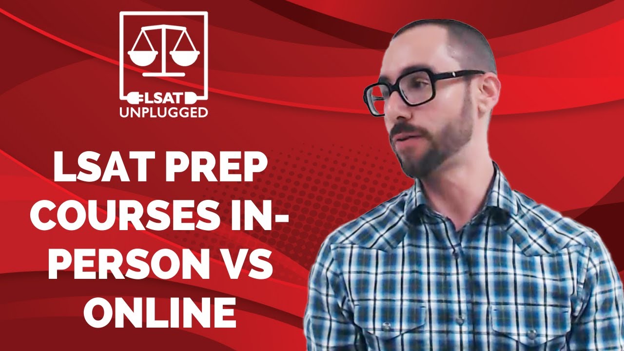 LSAT Prep Courses In-Person vs Online