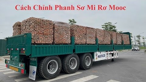 Cách chỉnh phanh sơ mi rơ mooc