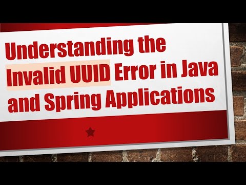Understanding the Invalid UUID Error in Java and Spring Applications
