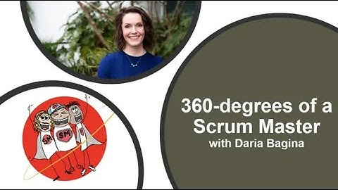 360-degrees of a Scrum Master with Daria Bagina