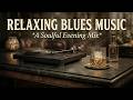 Relaxing Blues Music &amp; Smooth Bar Jazz Music - Late Night Jazz Lounge for Deep Relaxation