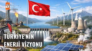 Türkiyenin Enerji Vizyonu