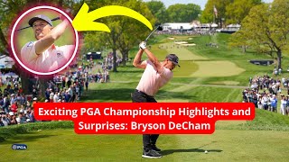 Exciting Pga Championship Highlights And Surprises Bryson Decham