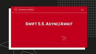 Swift 5.5. Async/Await
