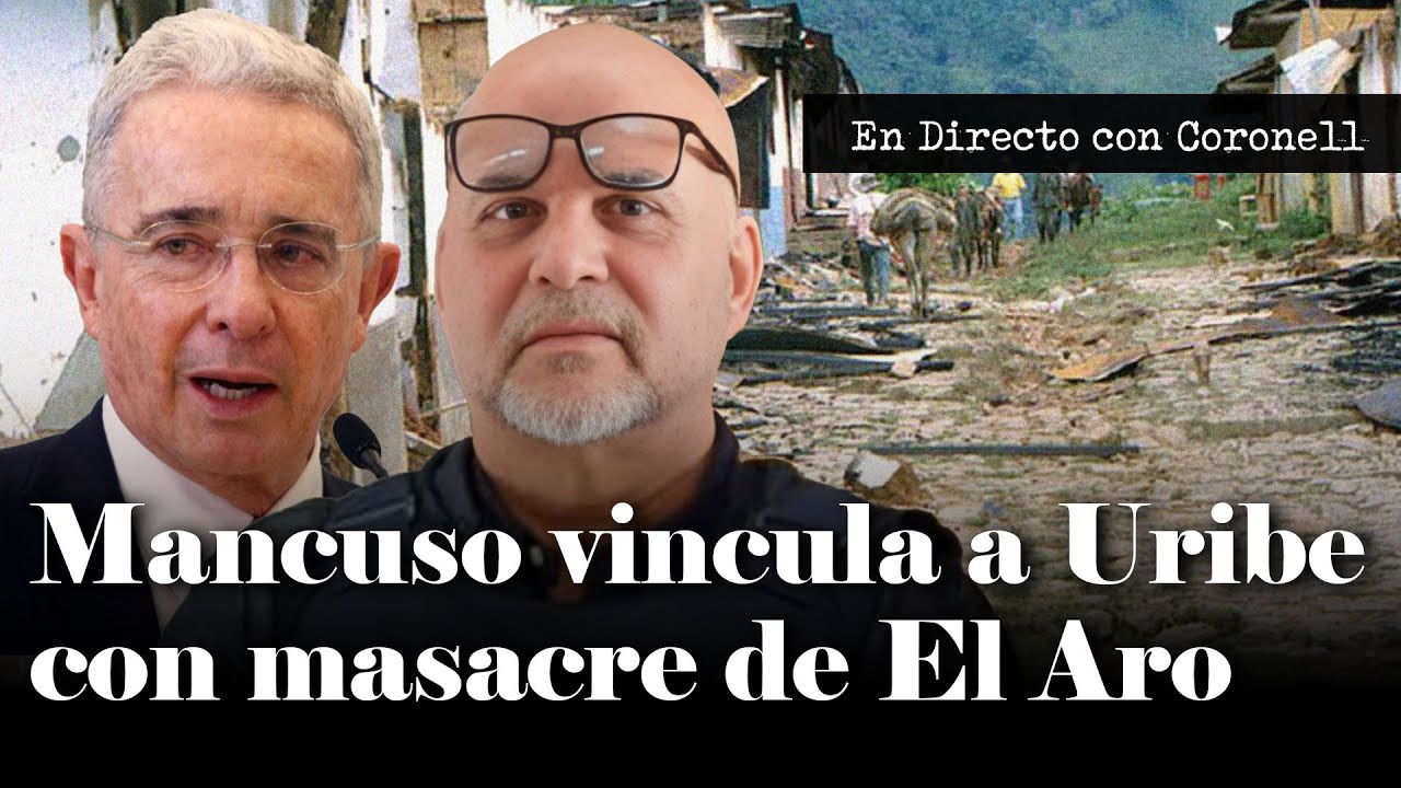 Álvaro Uribe sabía de la masacre de los paramilitares en El Aro: Salvatore Mancuso LO EXPLICA