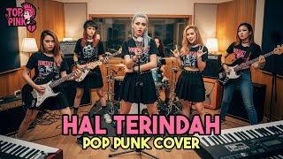 Hal Terindah  Seventeen Pop Punk Cover  By Top Pink