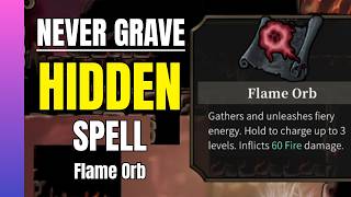 Never Grave | How to get FLAME ORB (Hidden Spell & Fire Damage Guide)