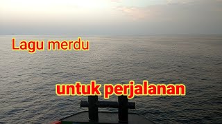 lagu merdu untuk perjalanan