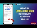 Cara Melihat Riwayat Komentar Kita Di YouTube