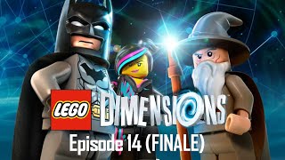 [LEGO Dimensions] Episode 14 - The FINAL Dimension!