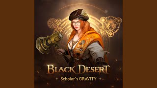 GRAVITY (Black Desert ‘Scholar’ Theme) (Instrumental)