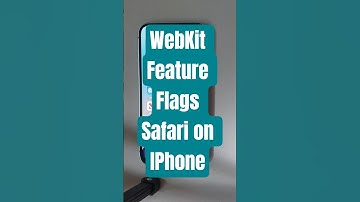 WebKit Feature Flags Safari on IPhone