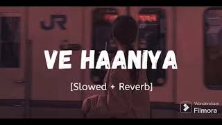 ve haaniya  # lofi (slowed+reverb) ravi dubey & sargun mehta