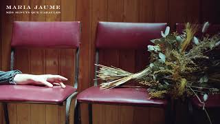 Maria Jaume - Més Minuts Que Paraules Audio Oficial