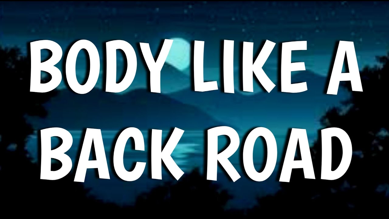 Sam Hunt - Body Like A Back Road (Lyrics) - Youtube