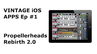 Vintage iOS Apps Episode 1 Rebirth 2.0 from Propellerheads!!! Demo+Jam (2x303+909+808 and a few fx)
