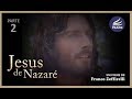 Filme completo JESUS DE NAZARÉ   parte 2 (final)