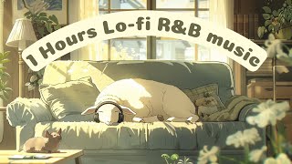 【1 Hour lofi R&B Music Playlist】🐑Lo-fi//Chill//R&B//[-chill-Relax-Lofi ]