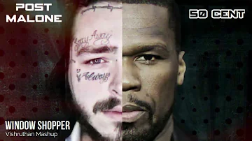 Post Malone & 50 Cent - Window Shopper (Vishruthan Mashup) [Audio]