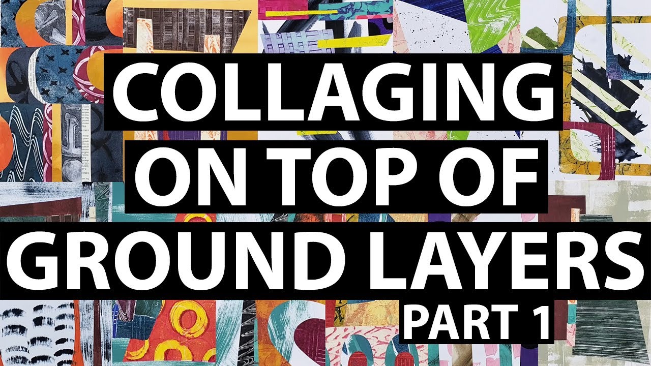Creating 11 collages on top of ground layers Part 1