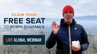 Claim Your Free Seat to Robin Sharma's Live Global Webinar