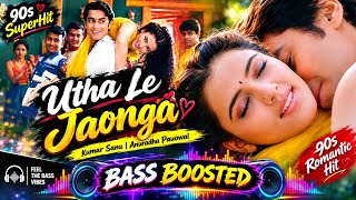 Utha Le Jaonga | Kumar Sanu & Anuradha Paudwal | 90s Romantic Hit | Bass Boosted | Yeh Dil Aashiqana