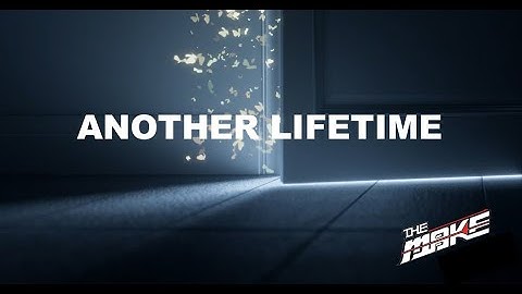 ANOTHER LIFETIME  -  THE MAKE  (Official Music Video)
