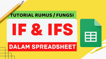 💥Tutorial Fungsi IF & IFS dalam Google Spreadsheet