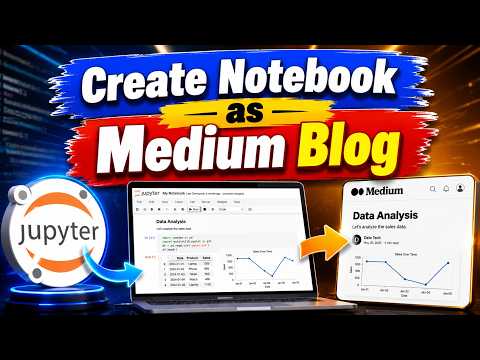 How to Convert Jupyter Notebook into Medium Blog Posts | Publish Data Science & Python Projects