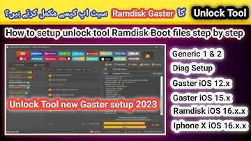 How to Ramdisk Loader setup Gaster 12.x, 15.x, 16.x & Diag of unlock tool step by step | 2023 |