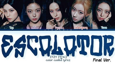 ITZY Escalator (Final Ver.) Lyrics (Color Coded Lyrics)