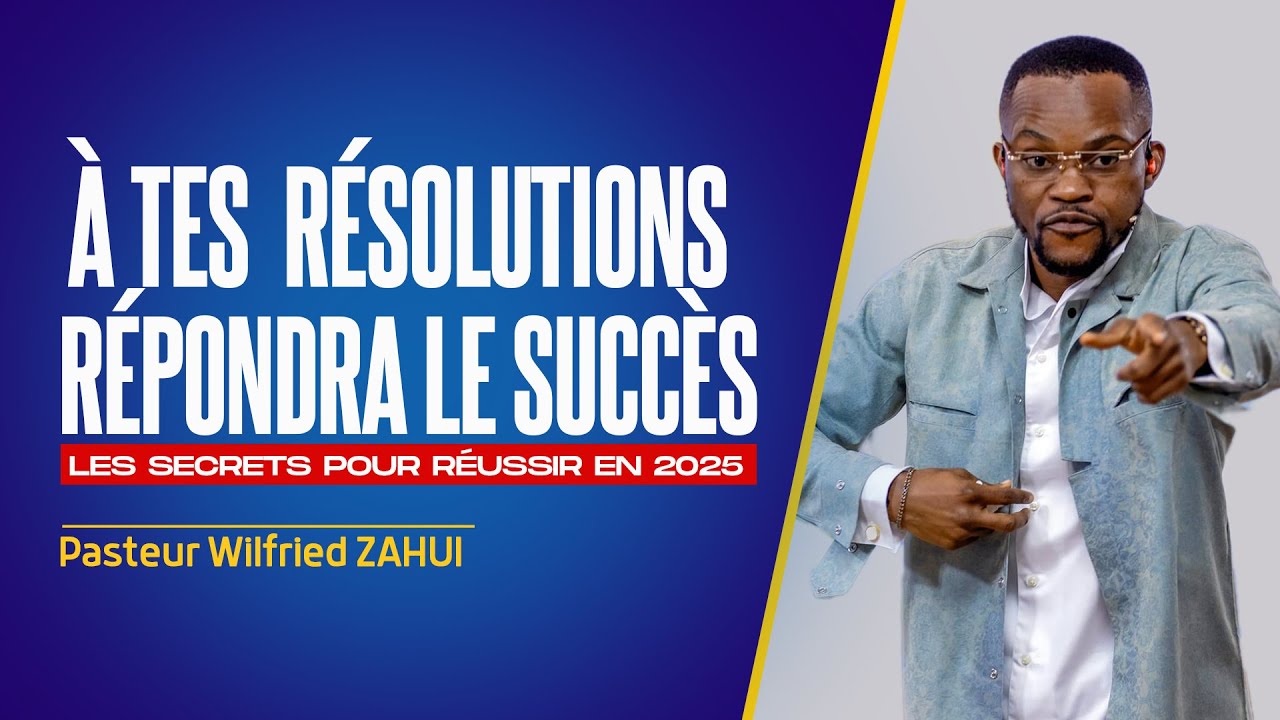 À TES RÉSOLUTIONS RÉPONDRA LE SUCCÈS - Pasteur Wilfried ZAHUI - JCM tv
