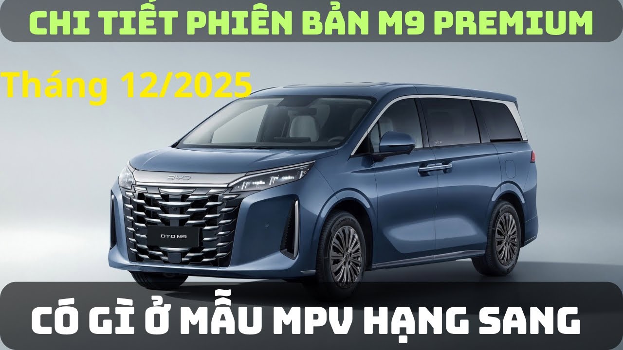 Giới thiệu BYD M9 Premium| Có gì bên trong mẫu MPV hạng sang này!!!