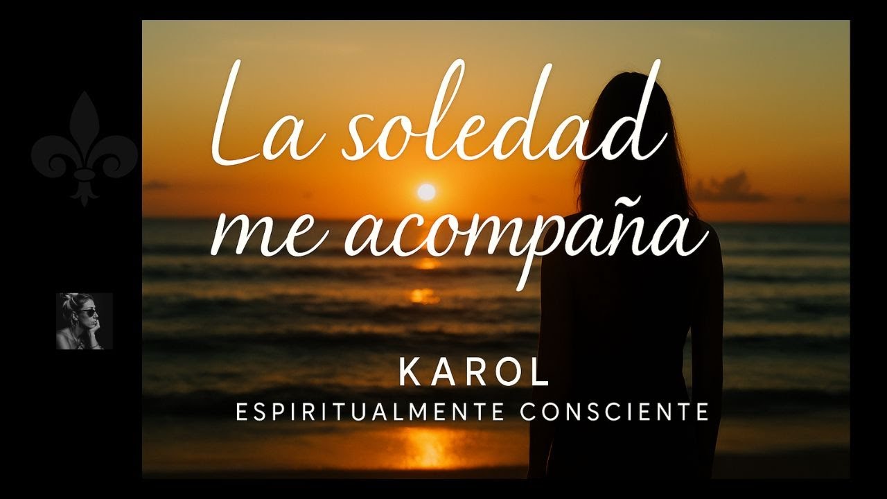 🎵 La soledad me acompaña – Música Consciente 🌌🪷ESPIRITUALIDAD
