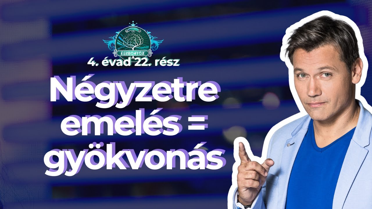 Négyzetre emelés = gyökvonás⎮ Észbontók 4. évad 22. rész