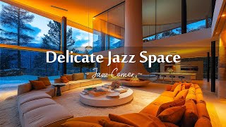 Delicate Jazz Space ☕ Soft Jazz Music with Fireplace Sounds in Luxury Apartment to Better Your Moods