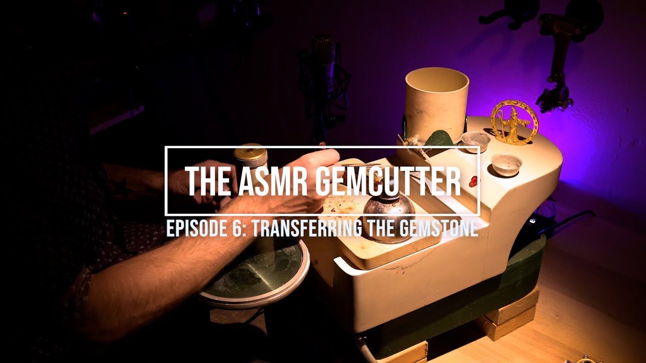 Transferring the Gemstone: The ASMR Gemcutter #6 * NO TALKING NO MUSIC