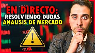 DIRECTO 11/06/26: Resolviendo dudas Financieras y Analizando el Mercado!