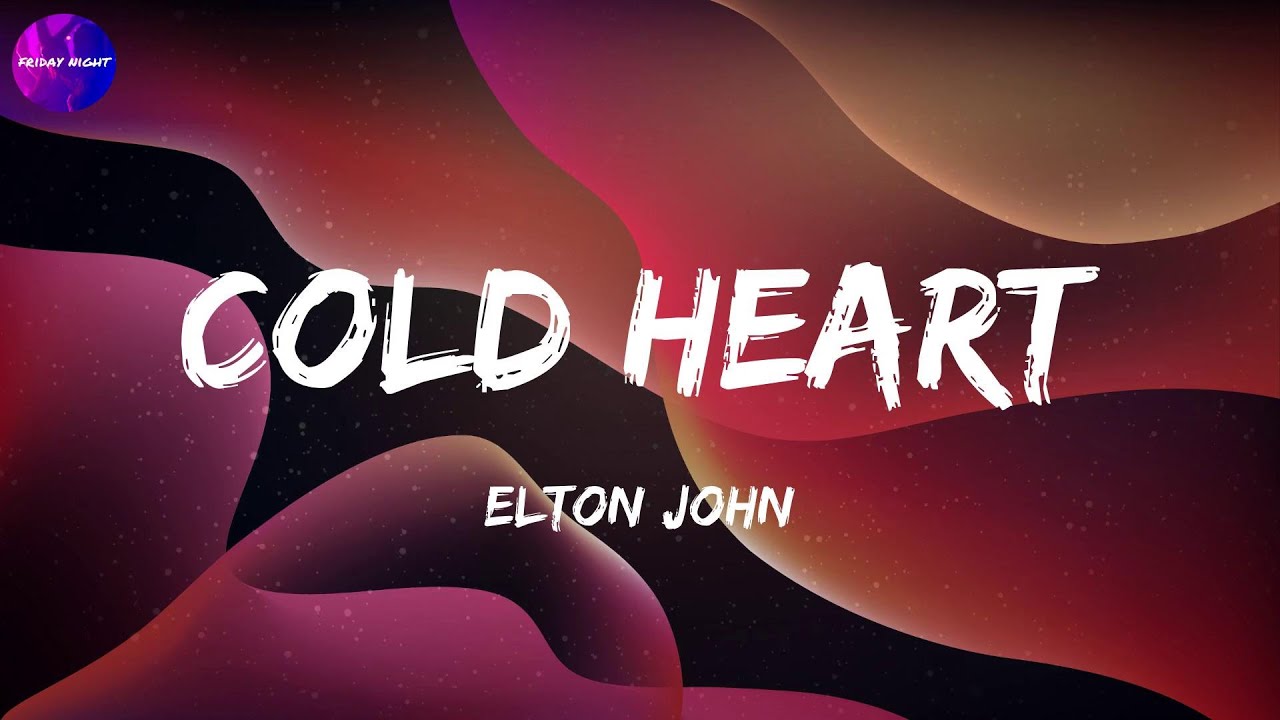 Cold Heart Elton John (Lyrics) YouTube