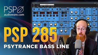 PSP 285 & Psytrance Bass Line | Eric Burgess