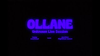 Ollane - Unknown Live Session