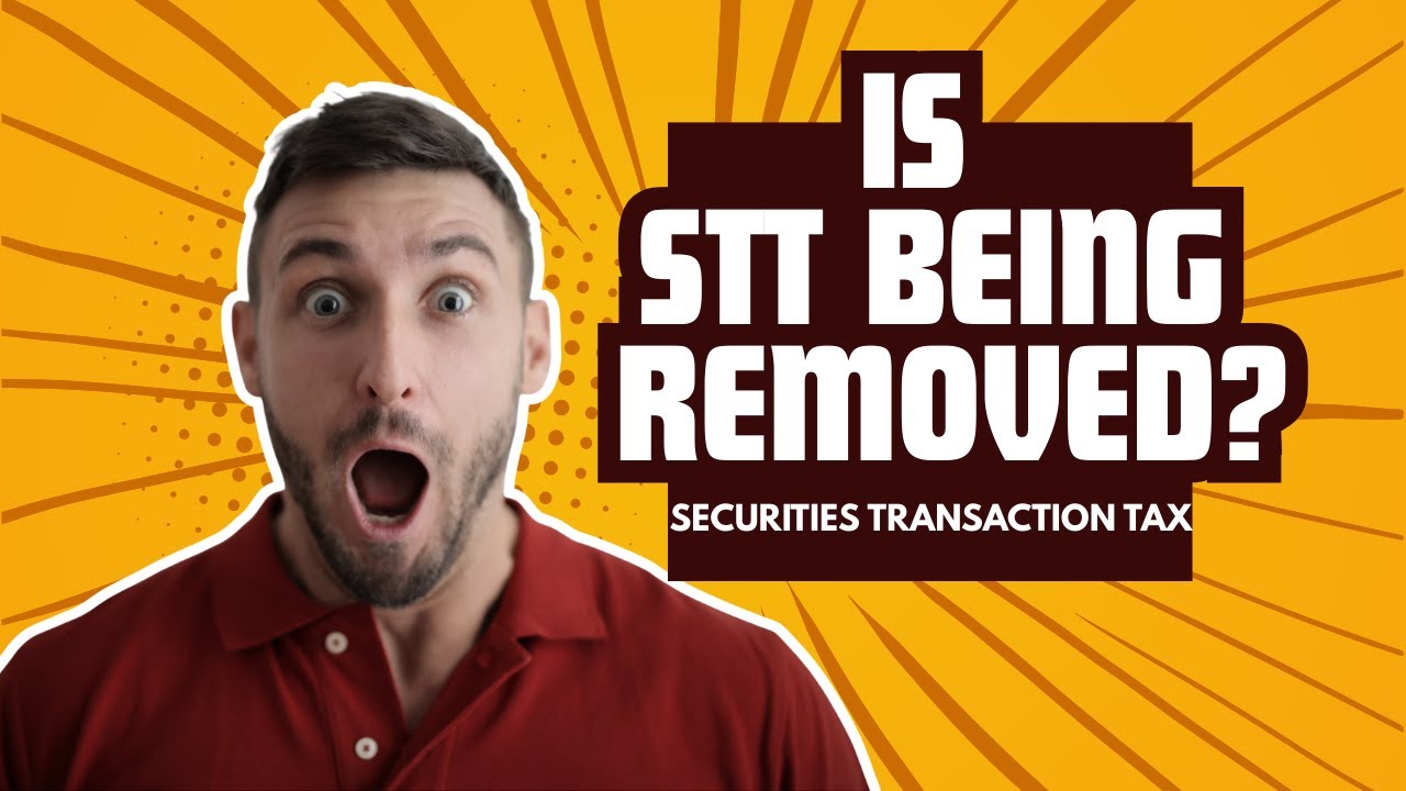 STT Removal Soon? Government’s Big Move For Upcoming Budget Explained