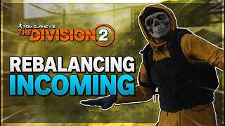BREAKING NEWS New PVE Rebalancing CONFIRMED True Patriot Buff More The Division 2 Patch Notes