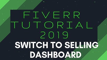 Switch to Selling | Dashboard | Fiverr Tutorial 2019 | Ace It With Ava