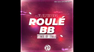 JUNIOR - ROULER BB (REMIX BY TIMIX) 2022 Resimi