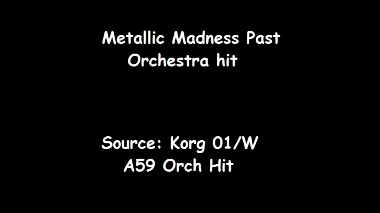 Metallic Madness Past Orchestra hit