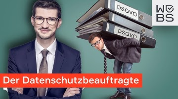 Datenschutzbeauftragter: Wer braucht ihn und was sind seine Aufgaben? DSGVO einfach erklärt #7 | WBS