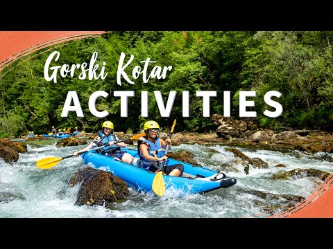 Gorski Kotar | Highlands of Croatia | The Activities!